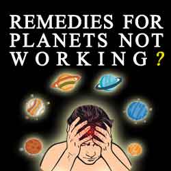 Why Remedies For Planets Don't Work ?